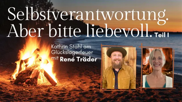 Wie du liebevoll Verantwortung für dein Leben übernimmst - Teil I.  René Träder von 7Mind