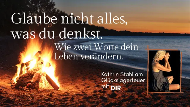 "Glaube nicht alles, was du denkst."