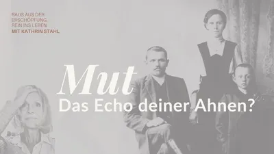Transgenerationaler Mut: Triffst du deine Entscheidungen wirklich selbst?